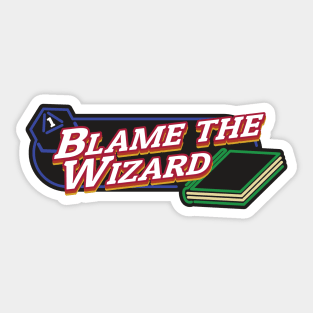 Blame the Wizard Sticker